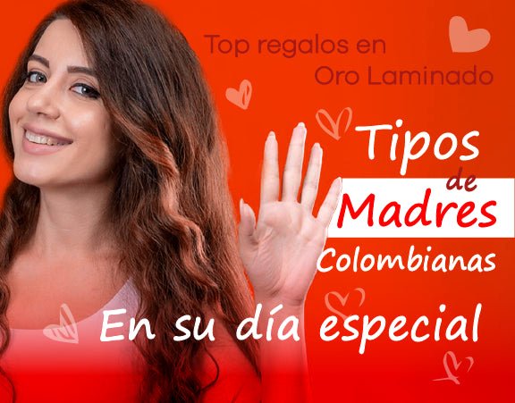 Top Regalos en Oro Laminado: 5 Tipos de Madres Colombianas en su Día Especial - Vibrantto Joyería